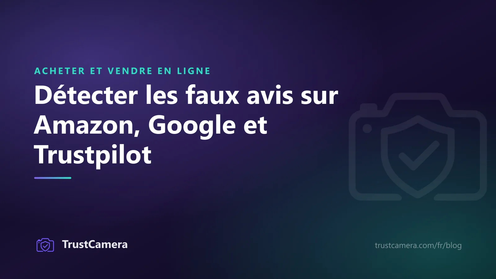 Image de couverture : détecter les faux avis sur Amazon, Google et Trustpilot
