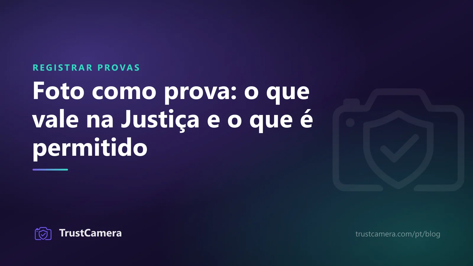 Imagem de capa: foto como prova, o que vale na Justiça e o que é permitido