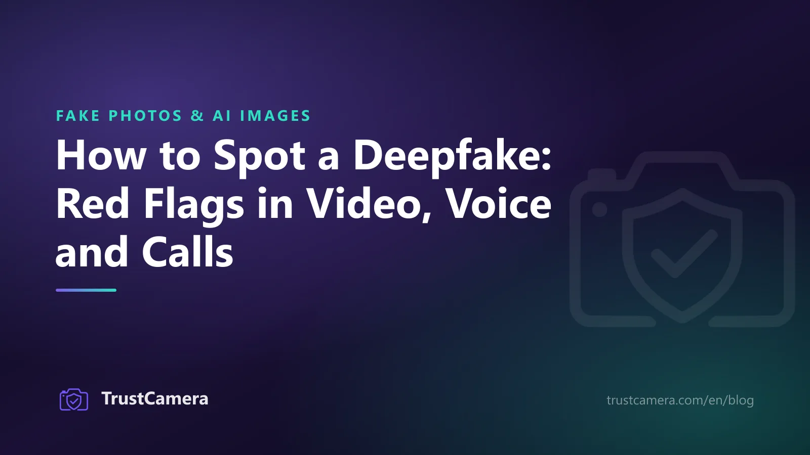 Cover image: how to spot a deepfake, with red flags in video, voice and calls